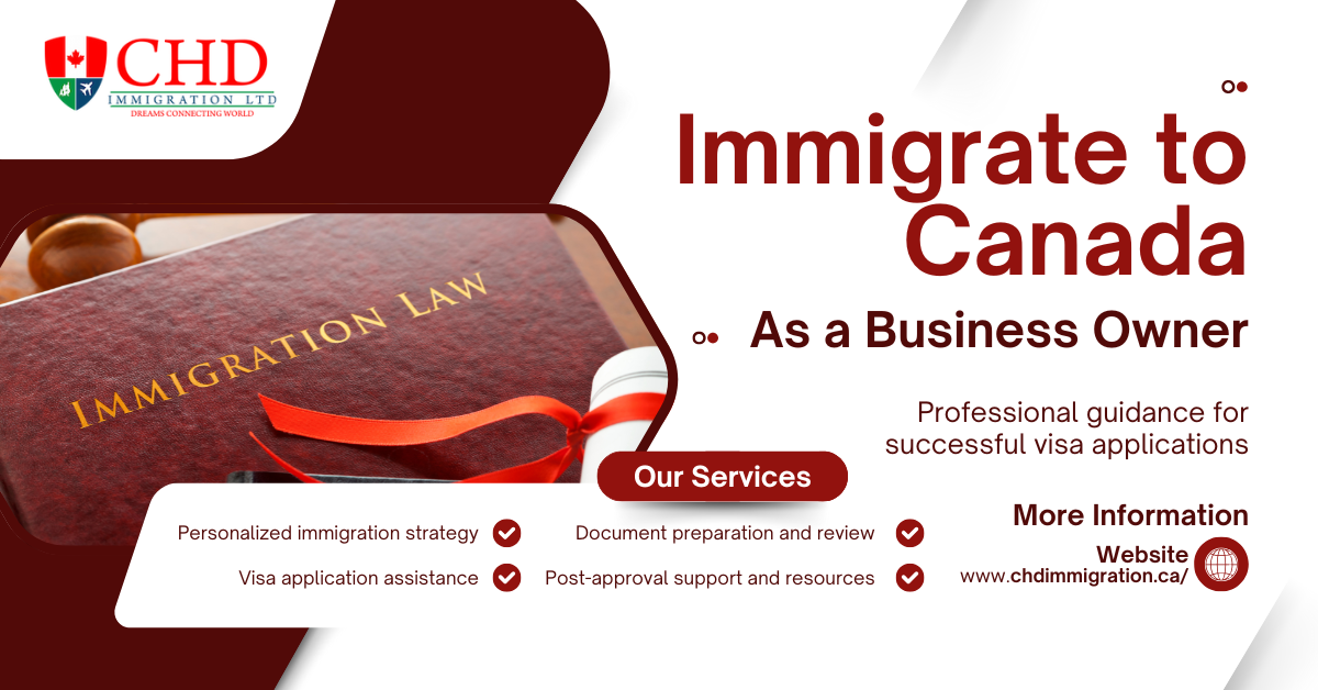 How to Immigrate to Canada as a Business Owner: Business Immigration Programs Explained